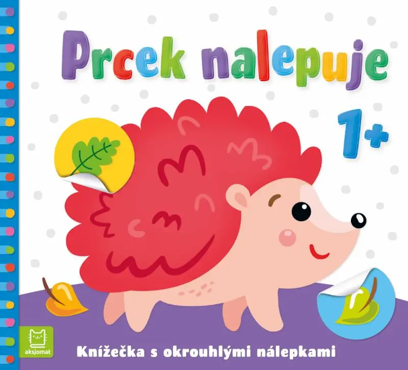 Prcek nalepuje 1+ / Knížečka s okrouhlými nálepkami - Agnieszka Bator, Sylwia Izdebska poškozná