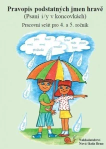 Pravopis podstatných jmen hravě – pracovní sešit pro 4. a 5. ročník